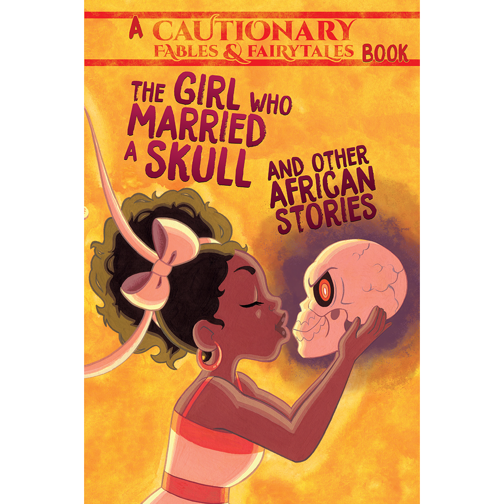 The Girl Who Married a Skull and Other African Stories