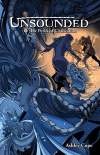 Book cover for 'Unsounded: The Perils of Civilization' by Ashley Cope, featuring illustrated fantasy artwork in blue and orange tones.